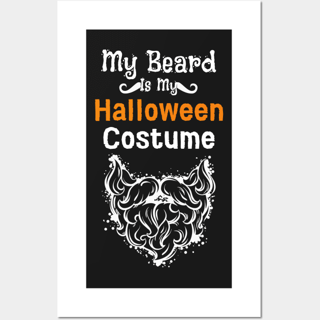 Beard Is My Halloween Costume Wall Art by Prossori